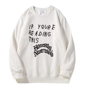 If You re Reading This It’s Too Late Sweatshirt