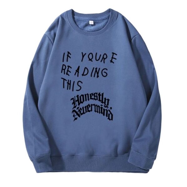 If You re Reading This It’s Too Late Sweatshirt