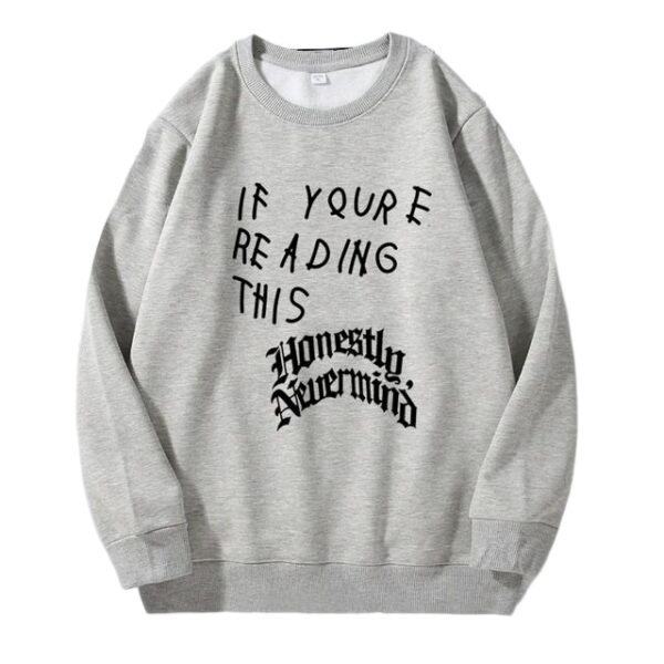 If You re Reading This It’s Too Late Sweatshirt