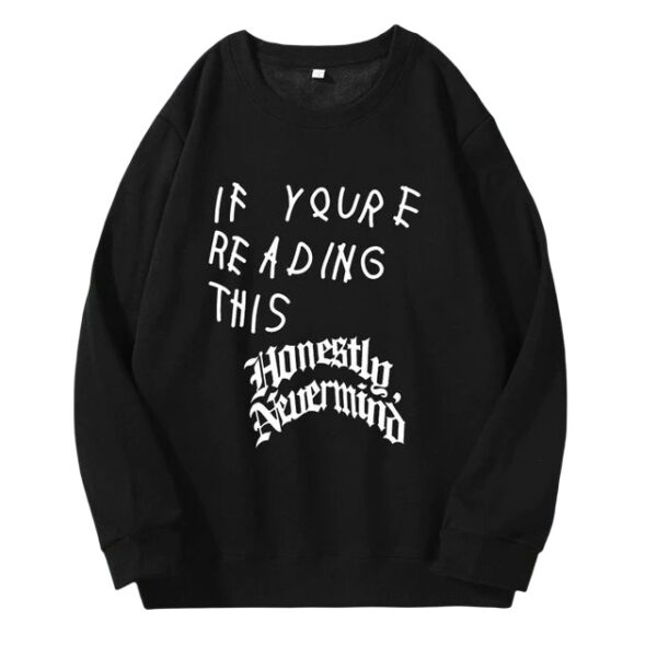 If You re Reading This It’s Too Late Sweatshirt