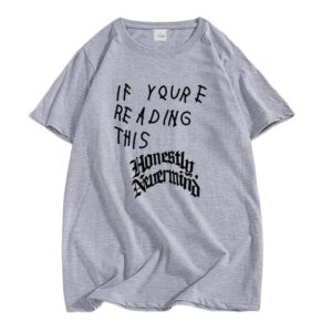 If You re Reading This It’s Too Late T Shirt